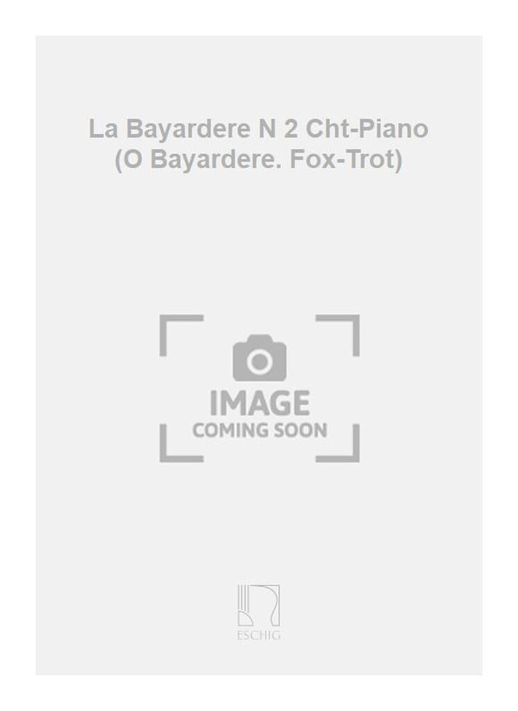 La Bayardere N 2 Cht-Piano (O Bayardere. Fox-Trot)